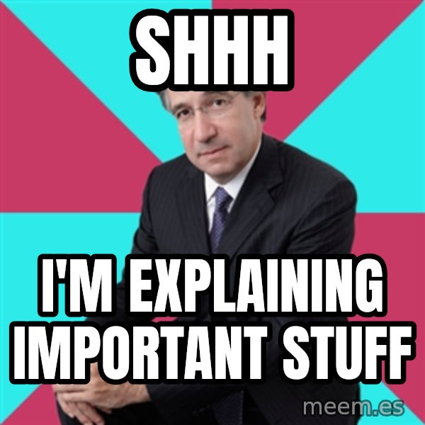 Privilege Denying Dude meme: Shhh / I'm explaining important stuff