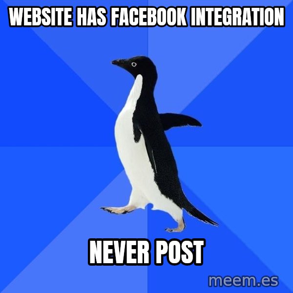 Socially Awkward Penguin meme: website has facebook integration / never post
