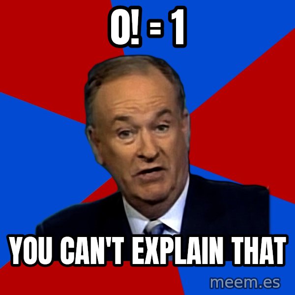 Bill O'Reilly Proves God meme: 0! = 1 / You can't explain that