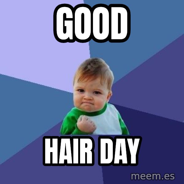 Success Kid meme: GOOD / HAIR DAY