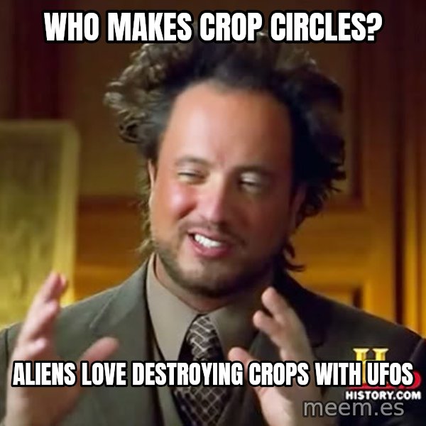 Giorgio A Tsoukalos Hair meme: WHO MAKES CROP CIRCLES? / ALIENS LOVE DESTROYING CROPS WITH UFOS