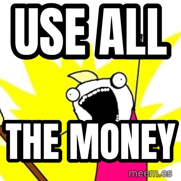 X ALL THE THINGS meme: use all / the money