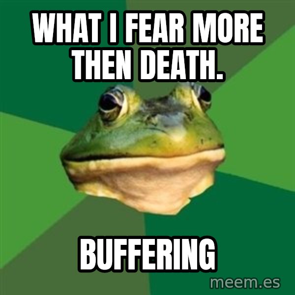 Foul Bachelor Frog meme: what i fear more then death. / buffering