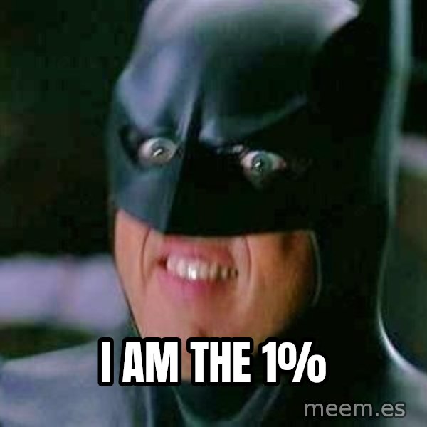 Goddamn Batman meme: I am the 1%
