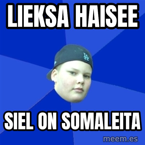 Jonnen Neuvo meme: lieksa haisee / siel on somaleita