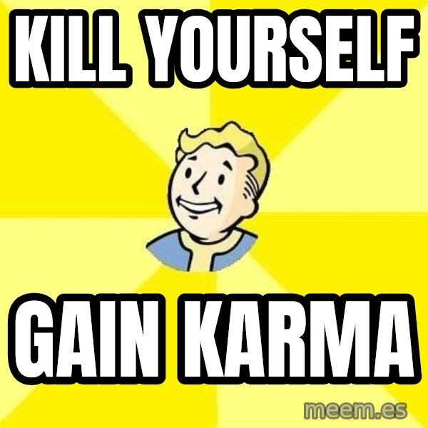 Fallout 3 meme: Kill yourself / gain karma