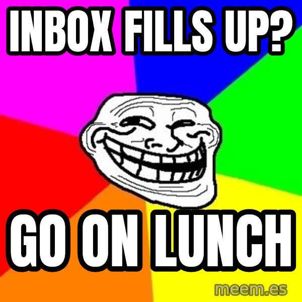 Trollface meme: Inbox fills up? / Go on Lunch