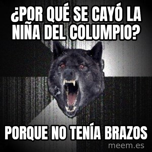 Insanity Wolf meme: ¿Por qué se cayó la niña del columpio? / PORQUE NO TENÍA BRAZOS
