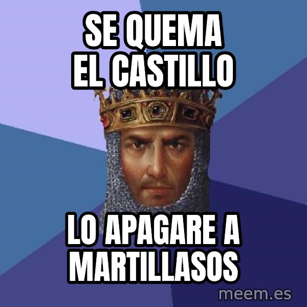 Age Of Empires meme: se quema el castillo / lo apagare a martillasos