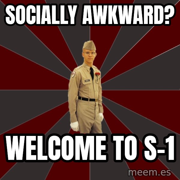 Stereotypical Corps Guy meme: Socially Awkward? / welcome to s-1