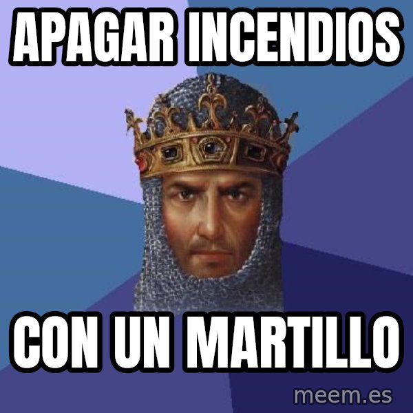 Age Of Empires meme: apagar incendios / con un martillo