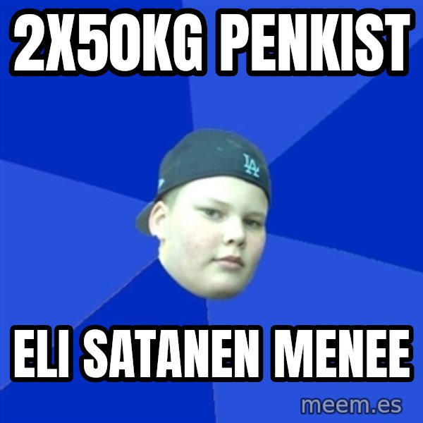 Jonnen Neuvo meme: 2x50kg penkist / eli satanen menee