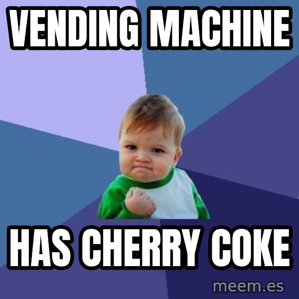 Success Kid meme: VENDING MACHINE / has cherry coke