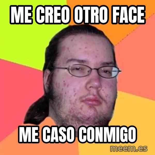 Butthurt Dweller meme: ME CREO OTRO FACE / ME CASO CONMIGO