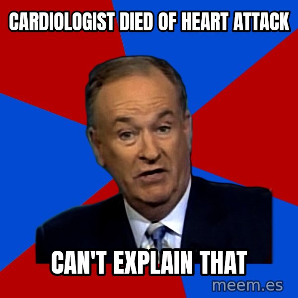 Bill O'Reilly Proves God meme: Cardiologist died of heart attack / can't explain that