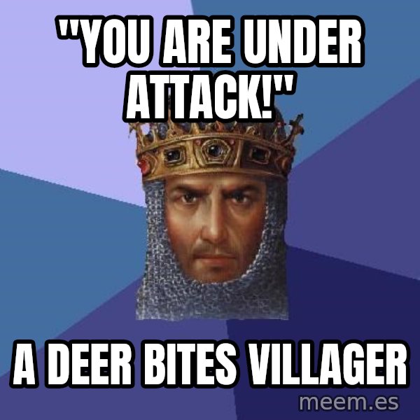 Age Of Empires meme: "you are under attack!" / a deer bites villager