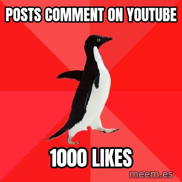 Socially Awesome Penguin meme: posts comment on youtube / 1000 likes