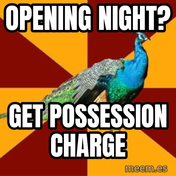 Thespian Peacock meme: Opening night? / get possession charge