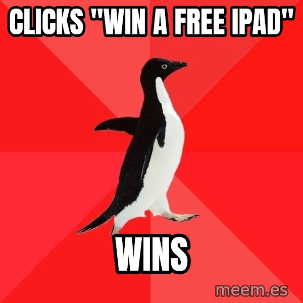 Socially Awesome Penguin meme: Clicks "win a free ipad" / wins