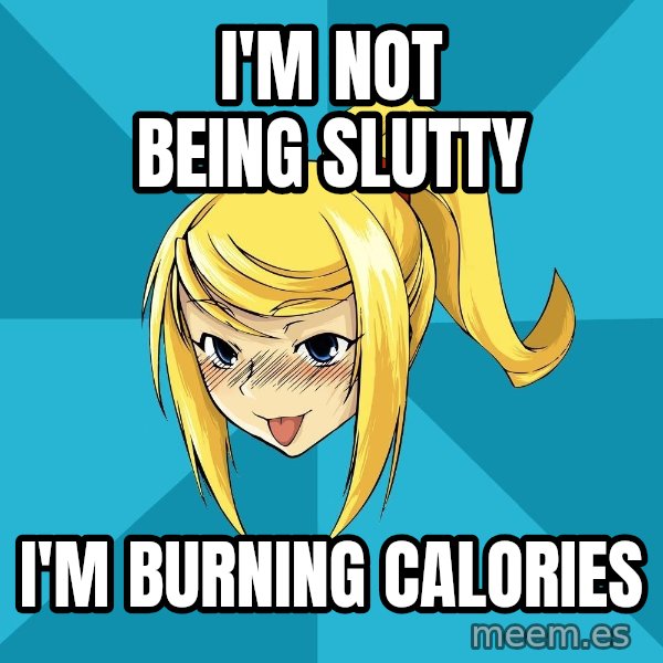 Horney Samus meme: i'm not being slutty / i'm burning calories