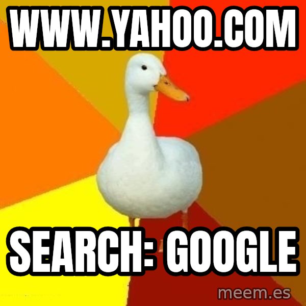 Technologically Impaired Duck meme: www.yahoo.com / search: google