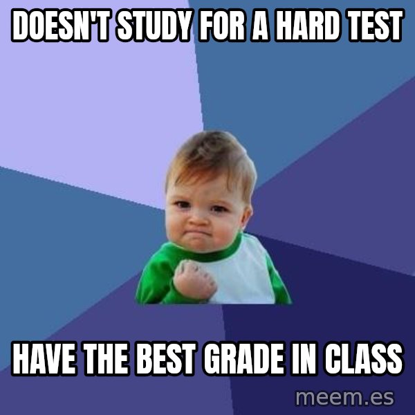 Success Kid meme: Doesn't Study for a hard test / Have the best grade in class