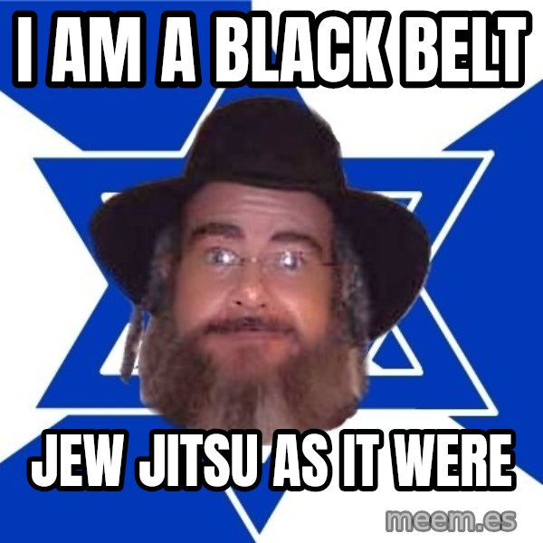 Advice Jew meme: I am a black belt / Jew Jitsu as it were