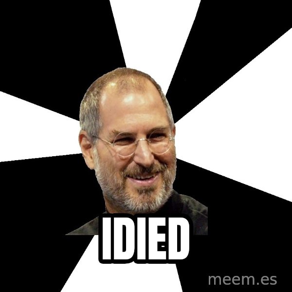 Steve Jobs Says meme: iDied