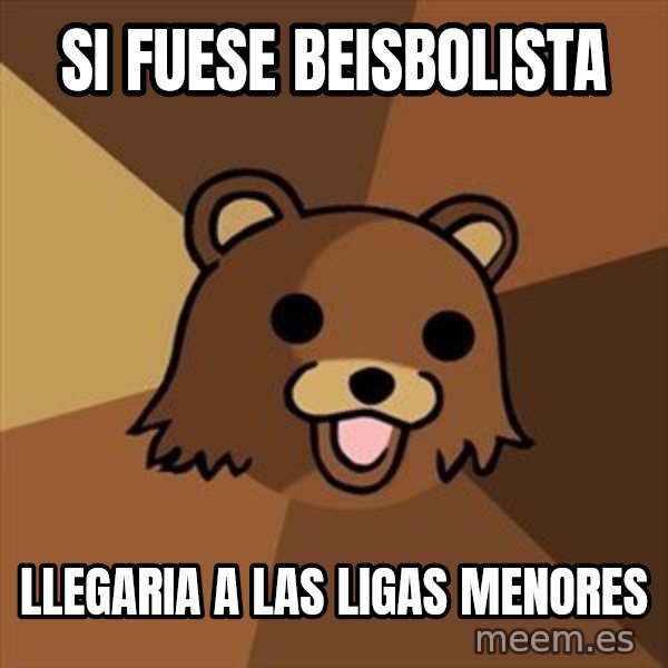 Pedobear meme: si fuese beisbolista / llegaria a las ligas menores