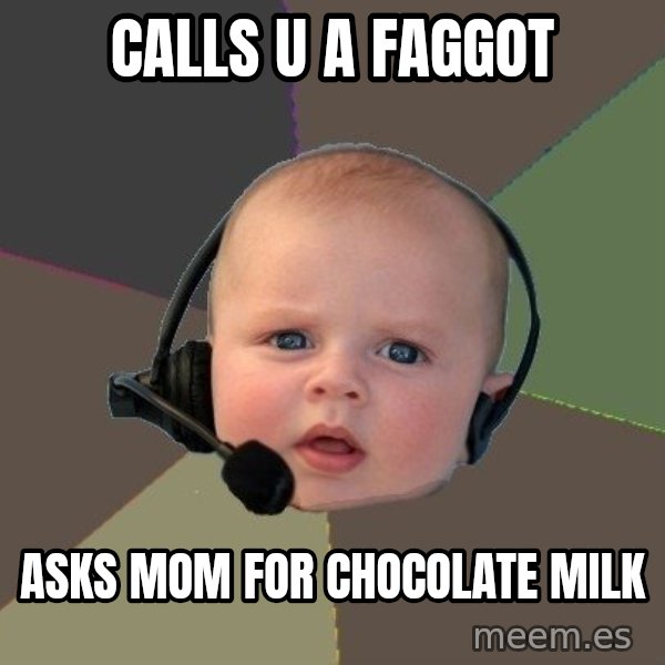 FPS N00b meme: calls u a faggot / asks mom for chocolate milk