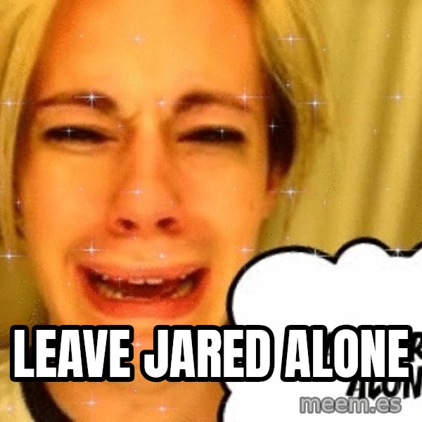 leave britney alone meme: leave jared alone