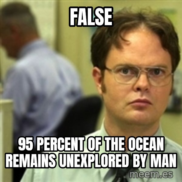 Dwight Schrute meme: False / 95 percent of the ocean remains unexplored by man