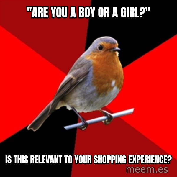 Retail Robin meme: "Are you a boy or a girl?" / IS this relevant to your shopping experience?