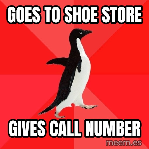 Socially Awesome Penguin meme: Goes to shoe store / gives call number