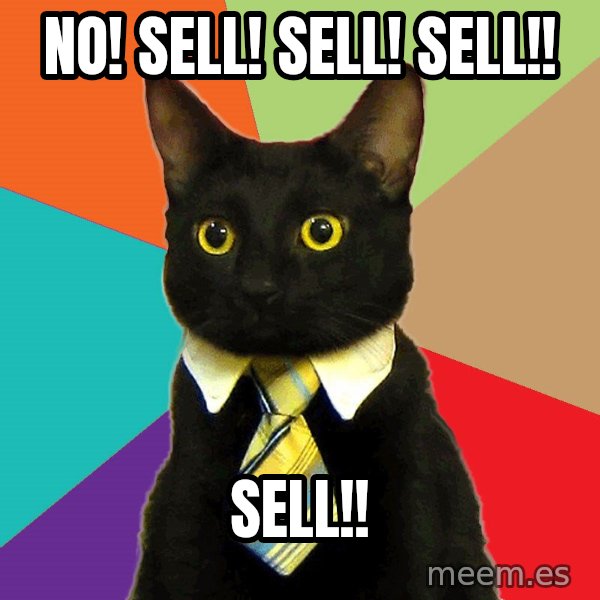 Business Cat meme: NO! SELL! SELL! SELL!! / SELL!!
