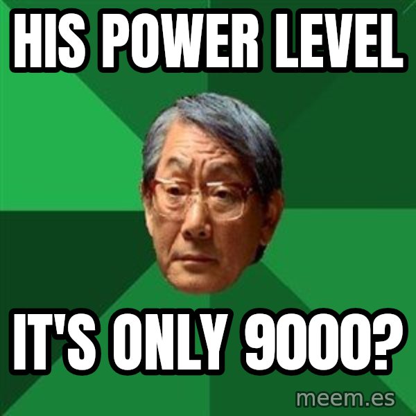 High Expectations Asian Father meme: HIS POWER LEVEL / IT'S ONLY 9000?