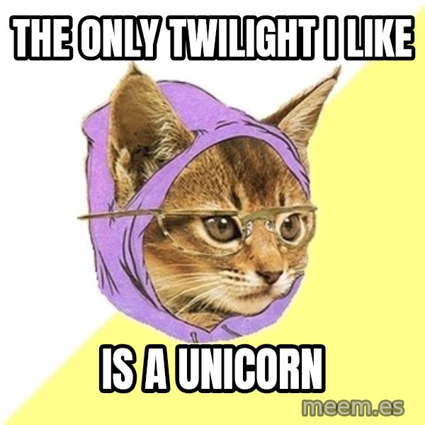 Hipster Kitty meme: The only twilight i like / IS A UNICORN