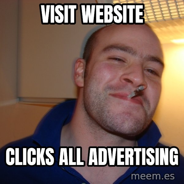 Good Guy Greg meme: VISIT WEBSITE / CLICKS ALL ADVERTISING