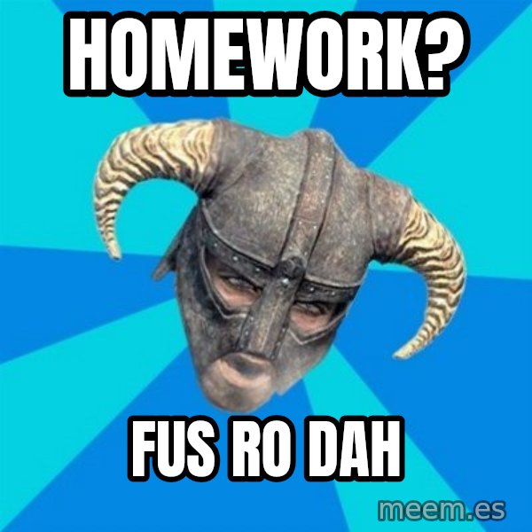 skyrim stan meme: homework? / fus ro dah