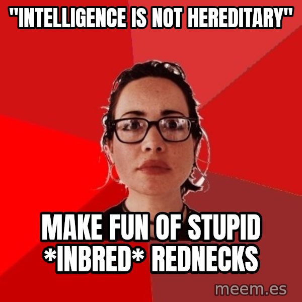 Liberal Douche Garofalo meme: "intelligence is not hereditary" / make fun of stupid *inbred* rednecks