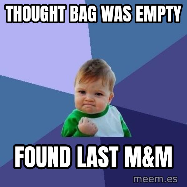 Success Kid meme: Thought bag was empty / found last m&m