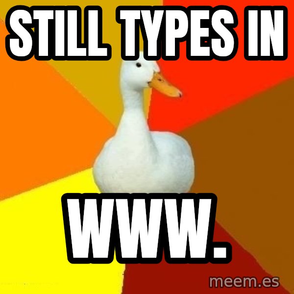 Technologically Impaired Duck meme: still types in / www.