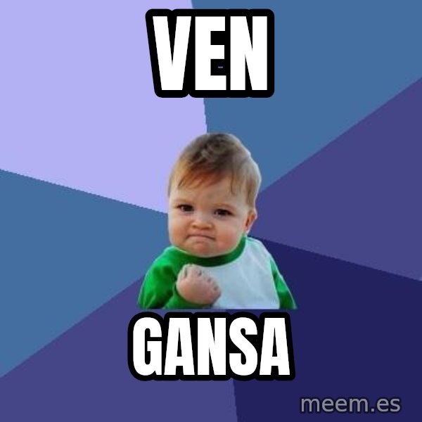Success Kid meme: VEn / gansa
