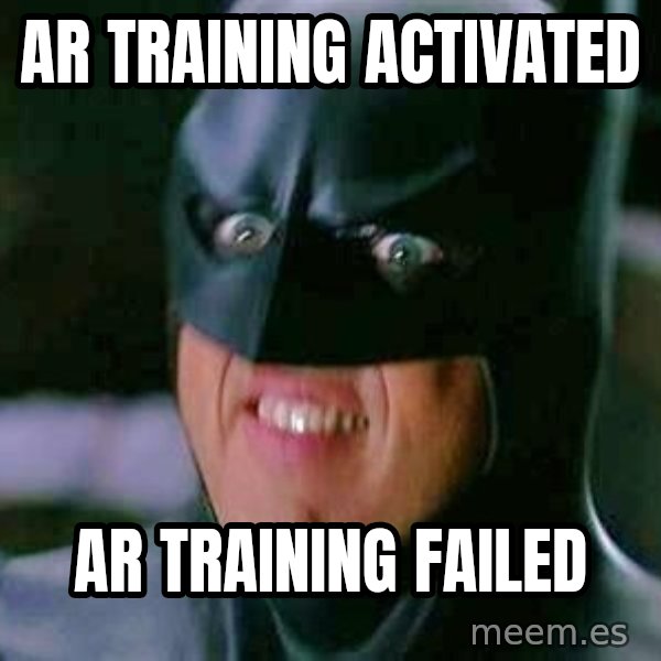 Goddamn Batman meme: AR Training activated / Ar training failed