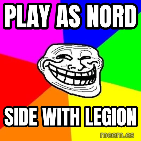Trollface meme: play as nord / side with legion