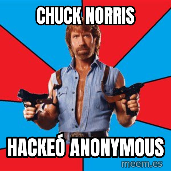 Chuck Norris  meme: Chuck norris / hackeó Anonymous
