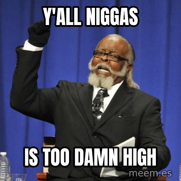 Rent Is Too Damn High meme: Y'all niggas / is too damn high