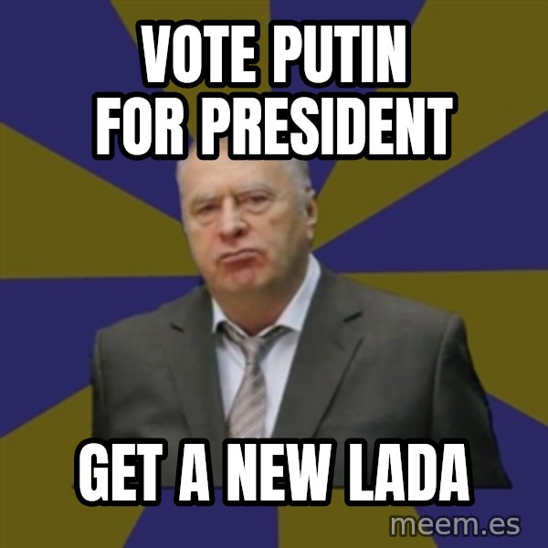 Vladimir Zhirinovsky meme: Vote putin for president / get a new lada