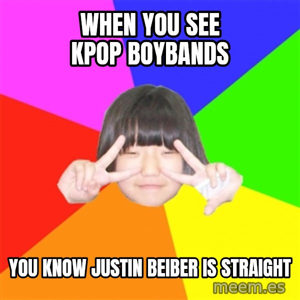 Advice Kpop Fangirl meme: when you see kpop boybands / you know justin beiber is straight