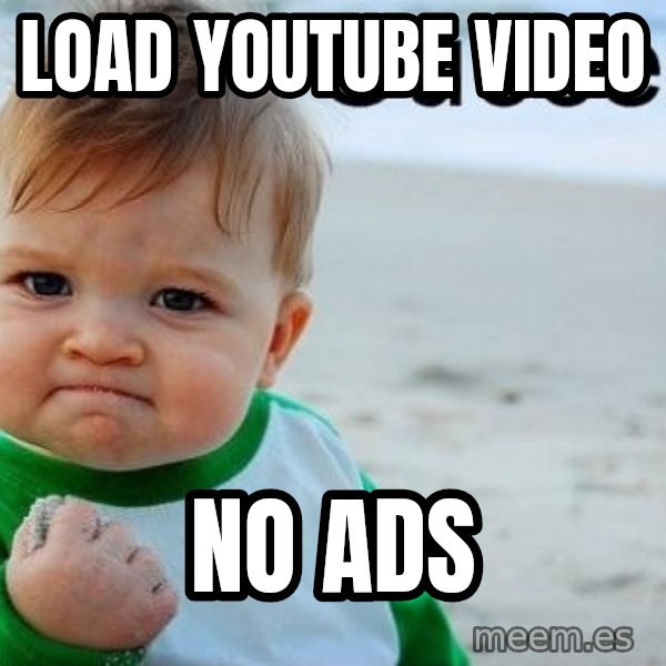 Success Kid meme: Load youtube video / no ads